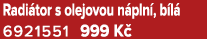Radi tor s olejovou n pln , b l 6921551﻿﻿ 999 K 