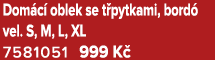 Dom c oblek se t pytkami, bord  vel. S, M, L, XL 7581051﻿﻿ 999 K 