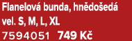 Flanelov bunda, hn do ed  vel. S, M, L, XL 7594051﻿﻿ 749 K 