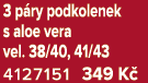 3 p ry podkolenek s aloe vera vel. 38/40, 41/43 4127151 349 K 