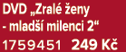 DVD „Zral  eny mlad   milenci 2“ 1759451 249 K 