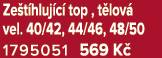 Ze t hluj c top , t lov  vel. 40/42, 44/46, 48/50 1795051 569 K 