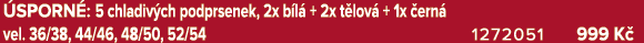 SPORN : 5 chladiv ch podprsenek, 2x b l + 2x t lov  + 1x  ern  vel. 36/38, 44/46, 48/50, 52/54 1272051 999 K 