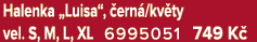 Halenka „Luisa“, ern /kv ty vel. S, M, L, XL 6995051 749 K 