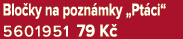 Blo ky na pozn mky „Pt ci“ 5601951 79 K 