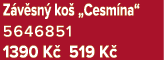 Z v sn ko  „Cesm na“ 5646851 1390 K  519 K 