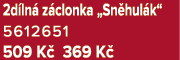 2d ln z clonka „Sn hul k“ 5612651 509 K  369 K 