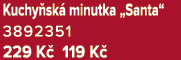 Kuchy sk minutka „Santa“ 3892351 229 K  119 K 