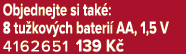 Objednejte si tak : 8 tu kov ch bateri AA, 1,5 V 4162651 139 K 