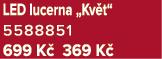 LED lucerna „Kv t“ 5588851 699 K 369 K 