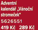 Adventn kalend   „V no n  strome ek“ 5626551 419 K  289 K 