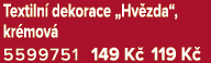 Textiln dekorace „Hv zda“, kr mov  5599751 149 K  119 K 
