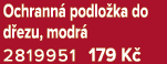 Ochrann podlo ka do d ezu, modr  2819951 179 K 