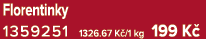 Florentinky 1359251 1326.67 K /1 kg 199 K 