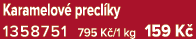Karamelov precl ky 1358751 795 K /1 kg 159 K 