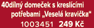40d ln dome ek s kresl c mi pot ebami „Vesel  kravi ka“ 1003451 249 K 