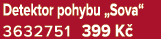Detektor pohybu „Sova“ 3632751 399 K 