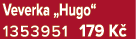 Veverka „Hugo“ 1353951 179 K 