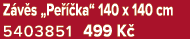 Z v s „Pe  ka“ 140 x 140 cm 5403851 499 K 