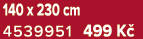 140 x 230 cm 4539951 499 K 