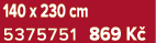 140 x 230 cm 5375751 869 K 