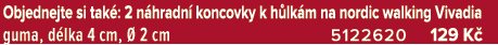 Objednejte si tak : 2 n hradn koncovky k h lk m na nordic walking Vivadia guma, d lka 4 cm,   2 cm 5122620 129 K 