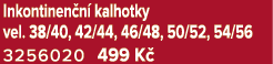 Inkontinen n kalhotky vel. 38/40, 42/44, 46/48, 50/52, 54/56 3256020 499 K 