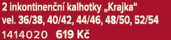 2 inkontinen n kalhotky „Krajka“ vel. 36/38, 40/42, 44/46, 48/50, 52/54 1414020 619 K 