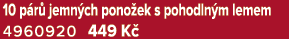 10 p r jemn ch pono ek s pohodln m lemem 4960920 449 K 