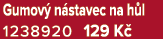 Gumov n stavec na h l 1238920 129 K 