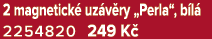 2 magnetick uz v ry „Perla“, b l  2254820 249 K 