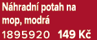 N hradn potah na mop, modr  1895920 149 K 