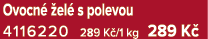 Ovocn  el  s polevou 4116220 289 K /1 kg 289 K 