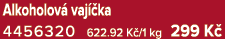 Alkoholov vaj  ka 4456320 622.92 K /1 kg 299 K 