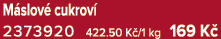 M slov cukrov  2373920 422.50 K /1 kg 169 K 