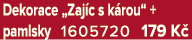 Dekorace „Zaj c s k rou“ + pamlsky 1605720 179 K 