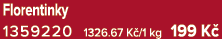 Florentinky 1359220 1326.67 K /1 kg 199 K 