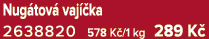 Nug tov vaj  ka 2638820 578 K /1 kg 289 K 