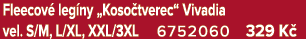 Fleecov leg ny „Koso tverec“ Vivadia vel. S/M, L/XL, XXL/3XL 6752060 329 K 