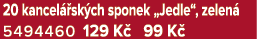 20 kancel sk ch sponek „Jedle“, zelen  5494460 129 K  99 K 