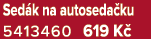 Sed k na autoseda ku 5413460 619 K 