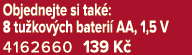 Objednejte si tak : 8 tu kov ch bateri AA, 1,5 V 4162660 139 K 