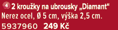 ￼2 krou ky na ubrousky „Diamant“ Nerez ocel,  5 cm, v  ka 2,5 cm. 5937960 249 K 