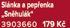 Sl nka a pep enka „Sn hul k“ 3903660 179 K 