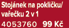 Stoj nek na pokli ku/va e ku 2 v 1 4053760 99 K 