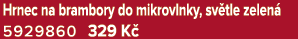 Hrnec na brambory do mikrovlnky, sv tle zelen 5929860 329 K 