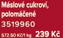 M slov cukrov , polom  en  3519960 572.50 K /1 kg 239 K 