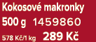 Kokosov makronky 500 g 1459860 578 K /1 kg 289 K 