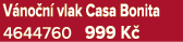 V no n vlak Casa Bonita 4644760 999 K 