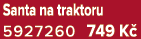Santa na traktoru 5927260 749 K 